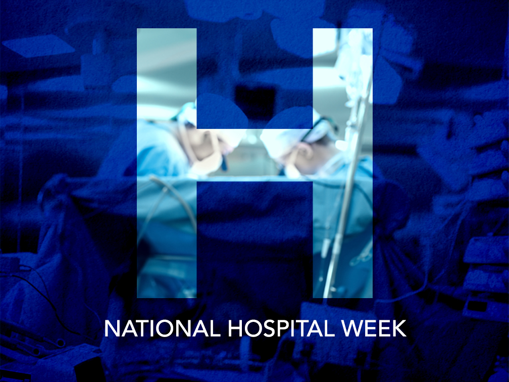 National Hospital Week, May 6 12 Tennessee Hospital Association