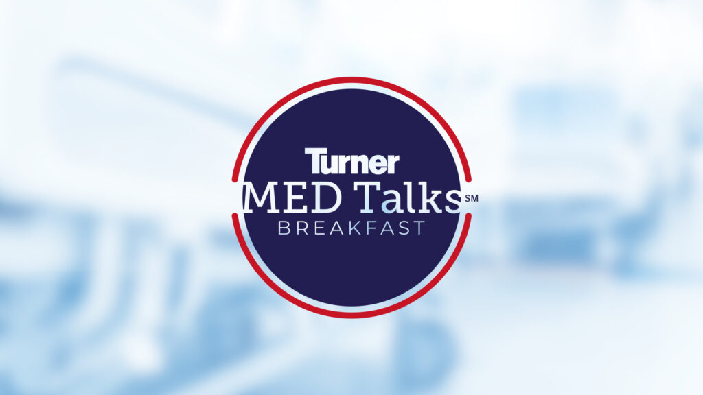Turner Med Talks Breakfast | Understanding the ROI of Healthcare Capital Projects